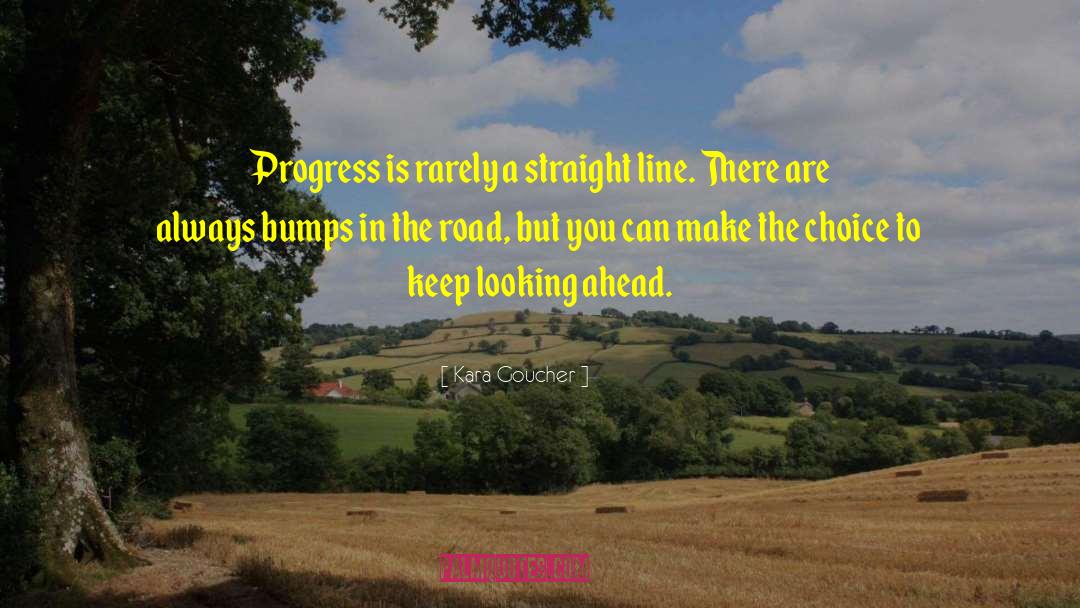 Kara Goucher Quotes: Progress is rarely a straight