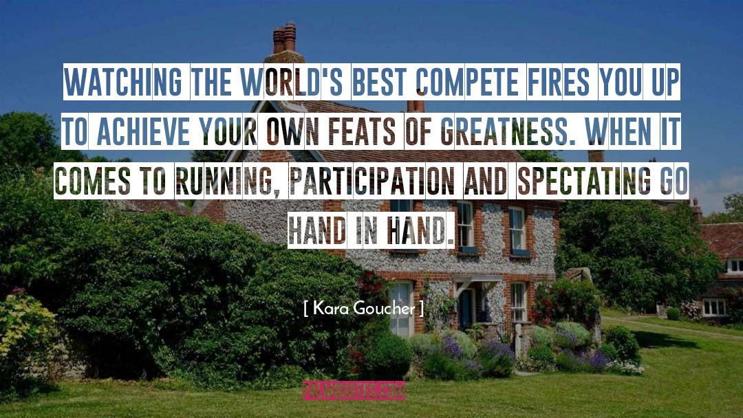 Kara Goucher Quotes: Watching the world's best compete