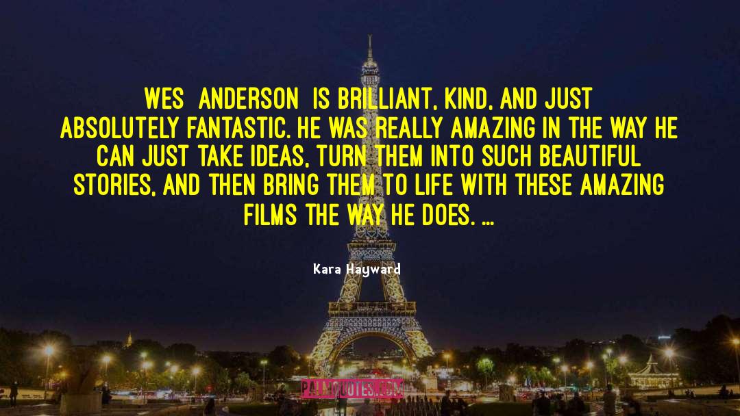 Kara Hayward Quotes: Wes [Anderson] is brilliant, kind,