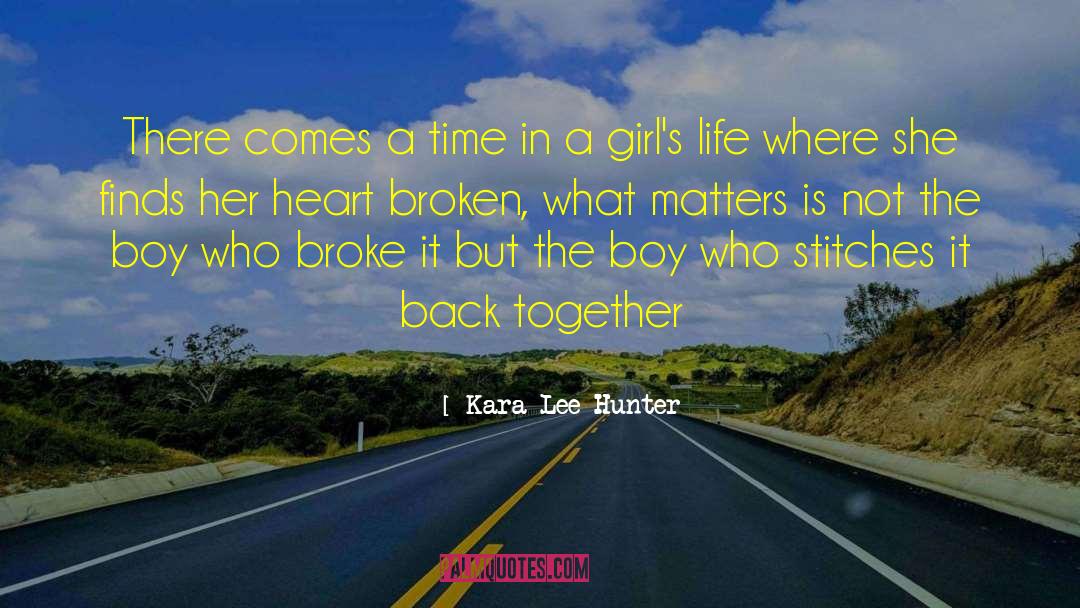 Kara Lee Hunter Quotes: There comes a time in