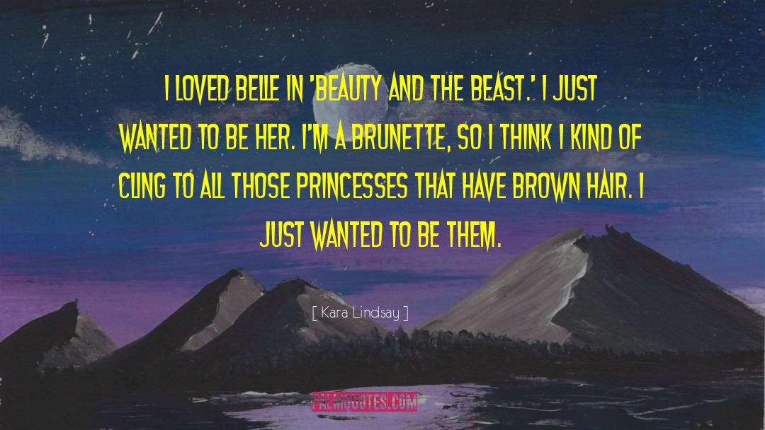 Kara Lindsay Quotes: I loved Belle in 'Beauty