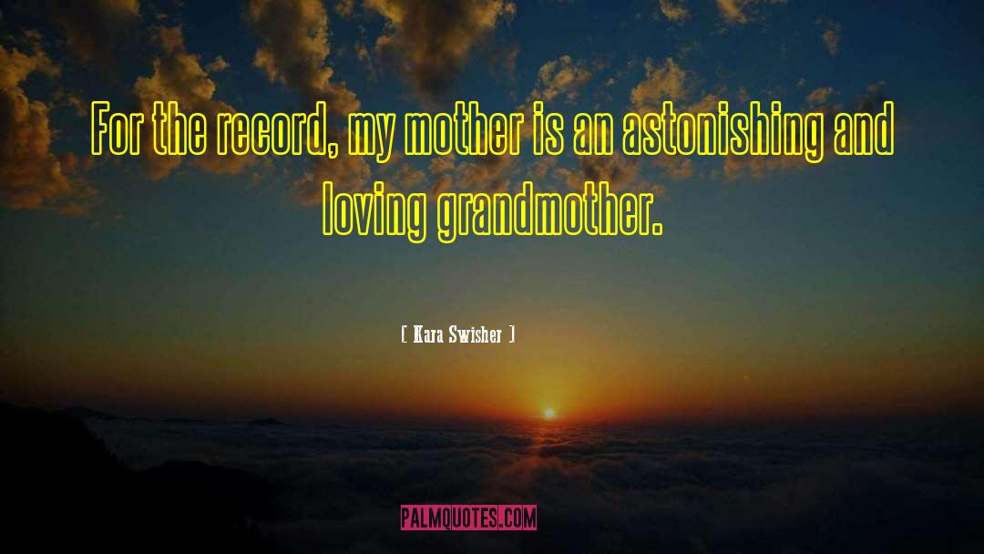 Kara Swisher Quotes: For the record, my mother
