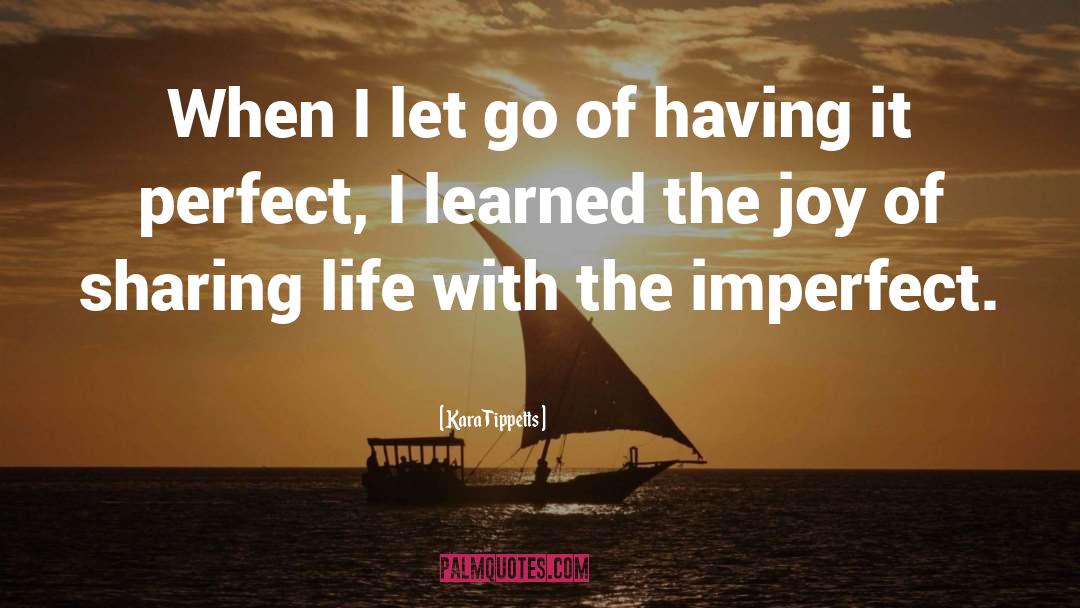 Kara Tippetts Quotes: When I let go of