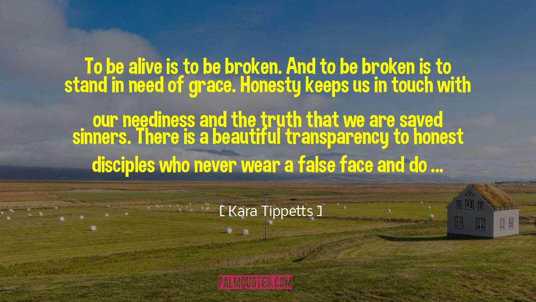 Kara Tippetts Quotes: To be alive is to