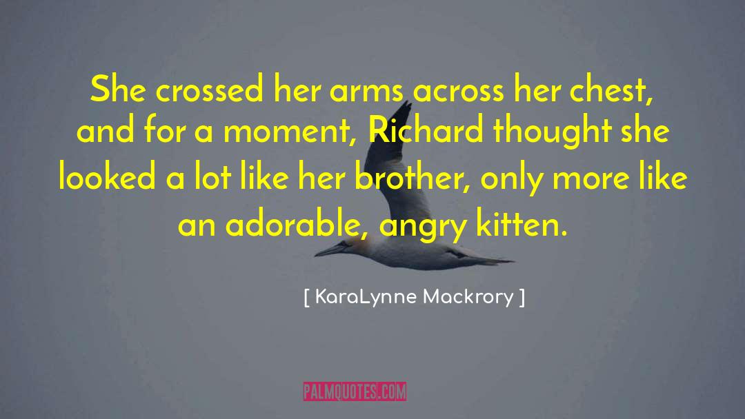 KaraLynne Mackrory Quotes: She crossed her arms across