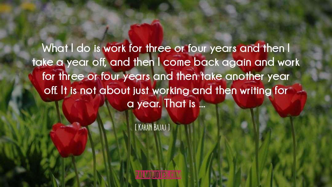 Karan Bajaj Quotes: What I do is work