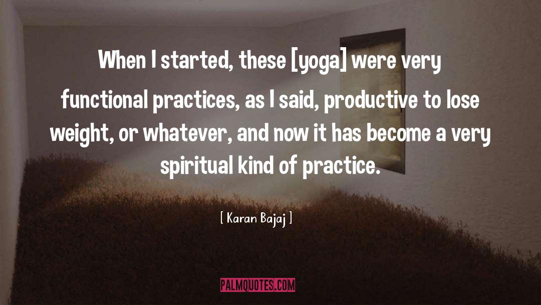 Karan Bajaj Quotes: When I started, these [yoga]