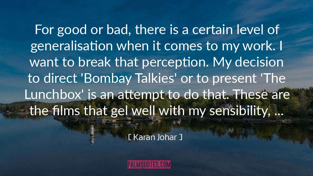 Karan Johar Quotes: For good or bad, there