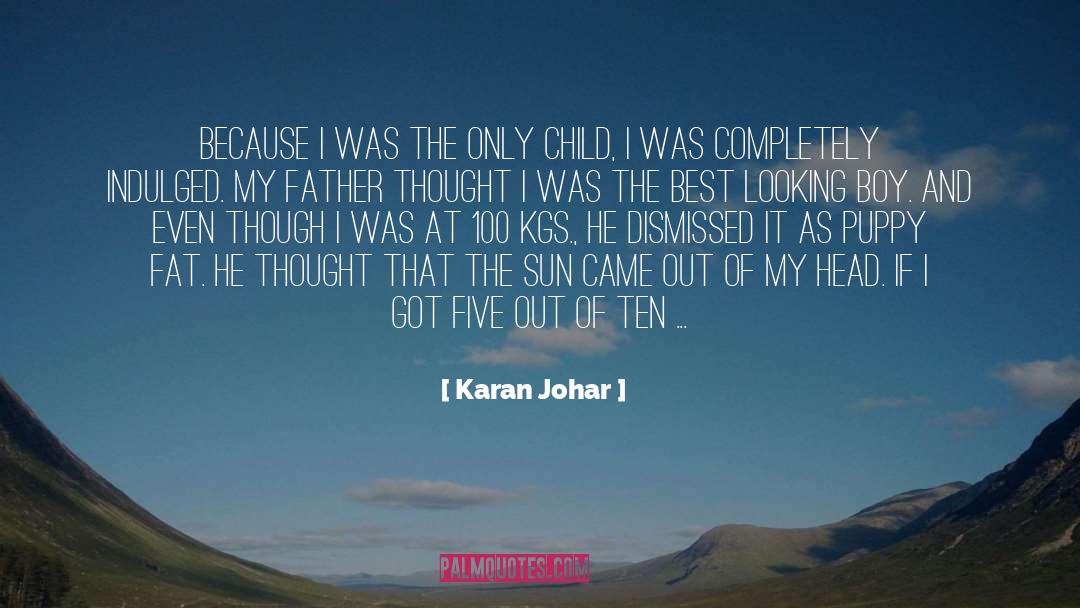 Karan Johar Quotes: Because I was the only