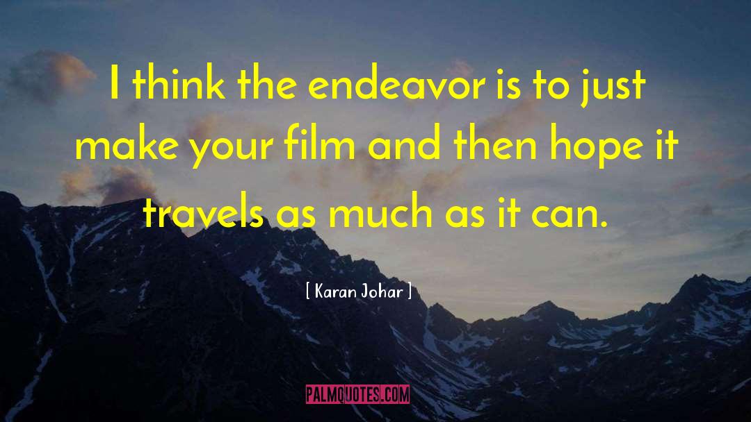 Karan Johar Quotes: I think the endeavor is