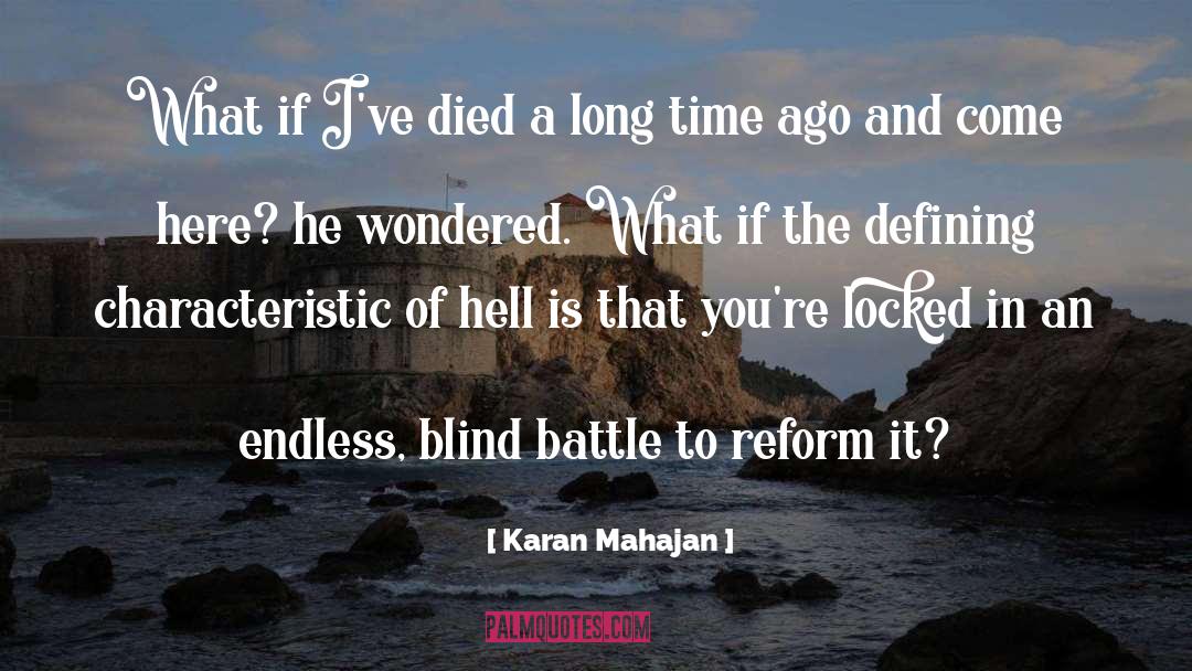 Karan Mahajan Quotes: What if I've died a