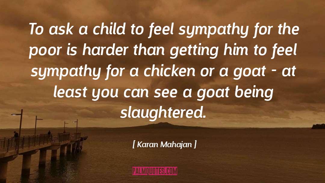 Karan Mahajan Quotes: To ask a child to