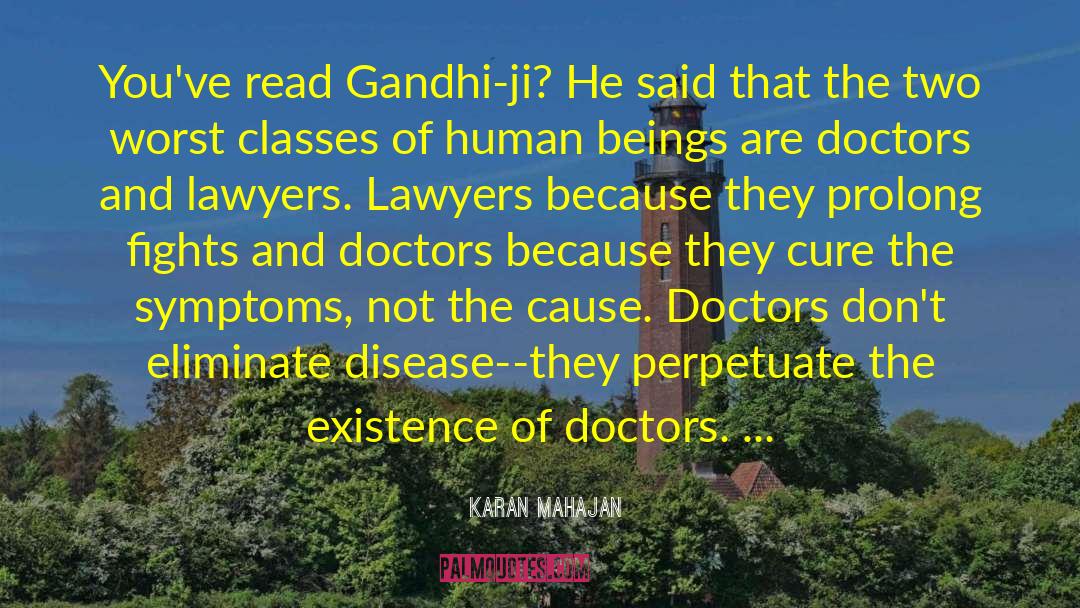 Karan Mahajan Quotes: You've read Gandhi-ji? He said