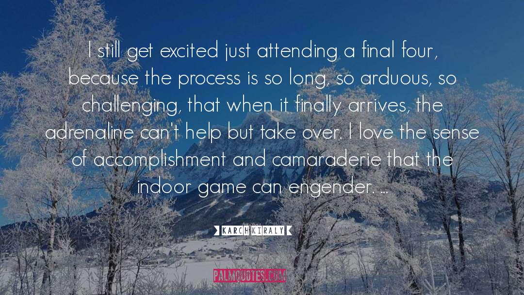 Karch Kiraly Quotes: I still get excited just