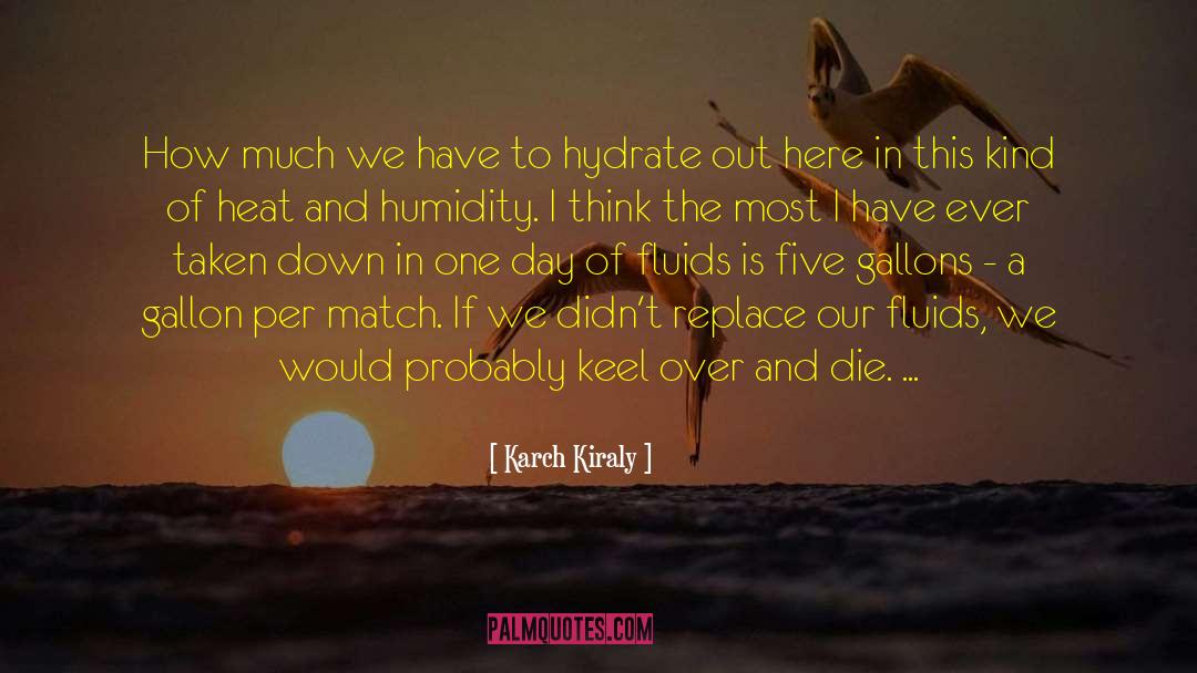 Karch Kiraly Quotes: How much we have to