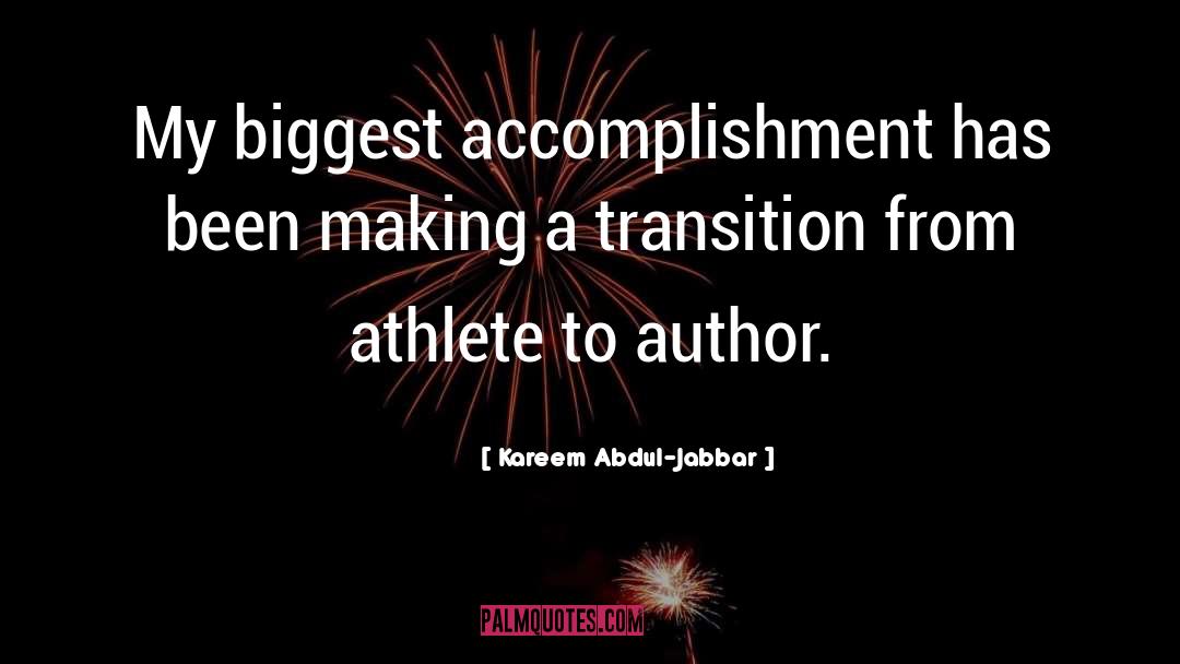 Kareem Abdul-Jabbar Quotes: My biggest accomplishment has been
