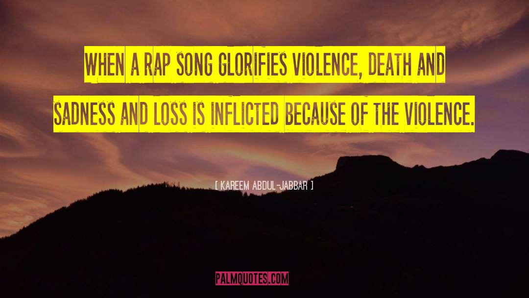 Kareem Abdul-Jabbar Quotes: When a rap song glorifies