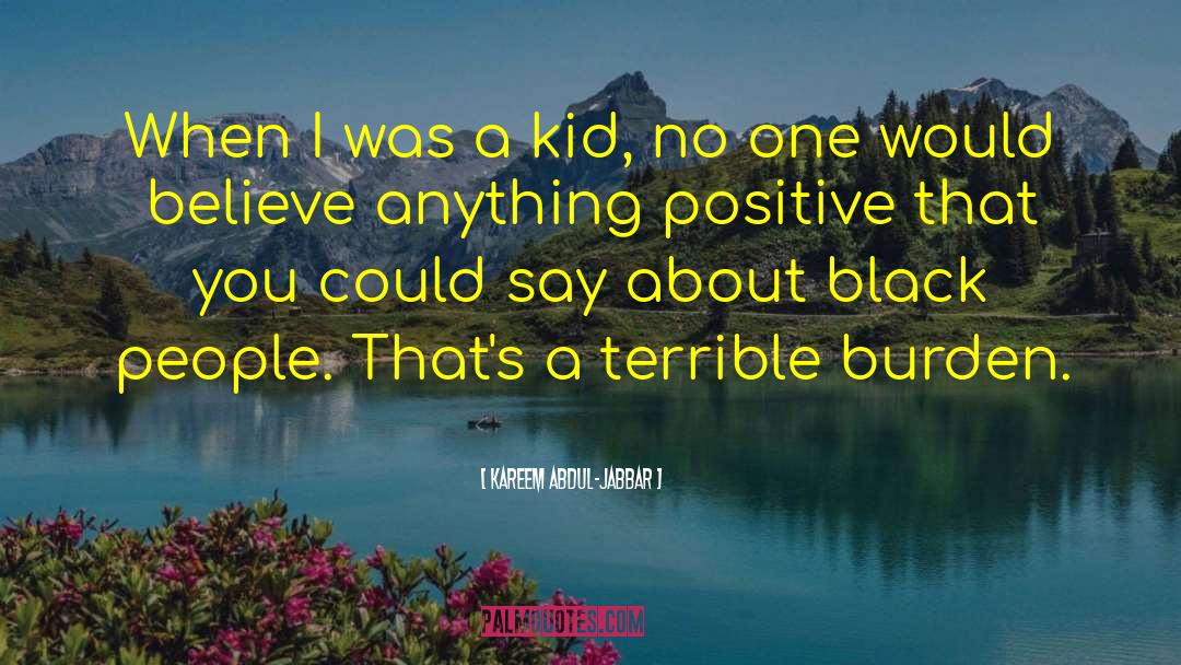 Kareem Abdul-Jabbar Quotes: When I was a kid,