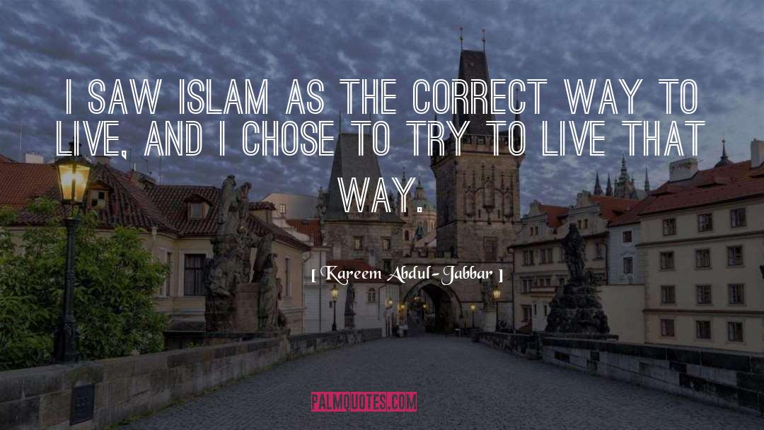Kareem Abdul-Jabbar Quotes: I saw Islam as the