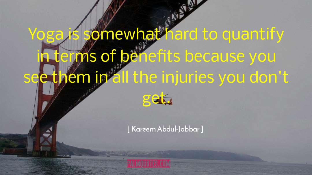 Kareem Abdul-Jabbar Quotes: Yoga is somewhat hard to
