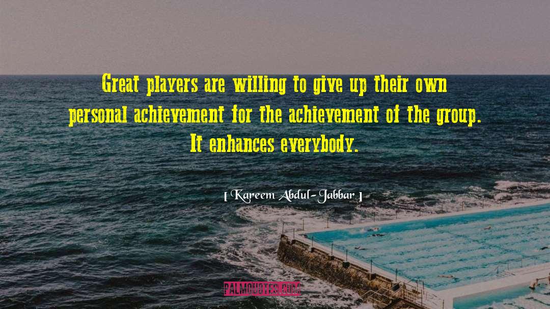 Kareem Abdul-Jabbar Quotes: Great players are willing to