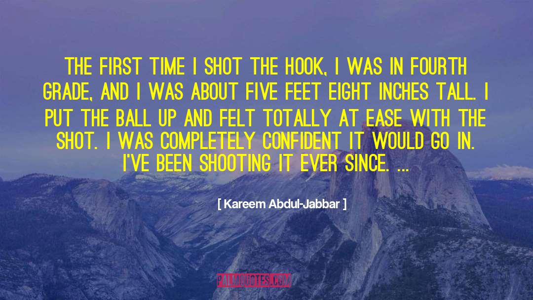 Kareem Abdul-Jabbar Quotes: The first time I shot