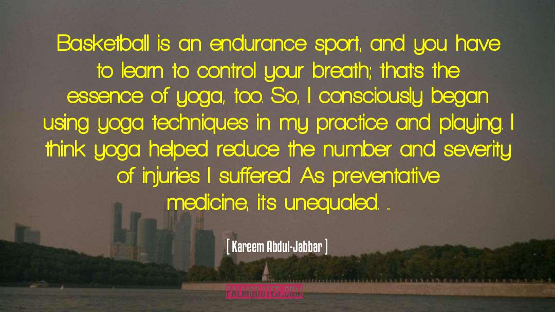 Kareem Abdul-Jabbar Quotes: Basketball is an endurance sport,