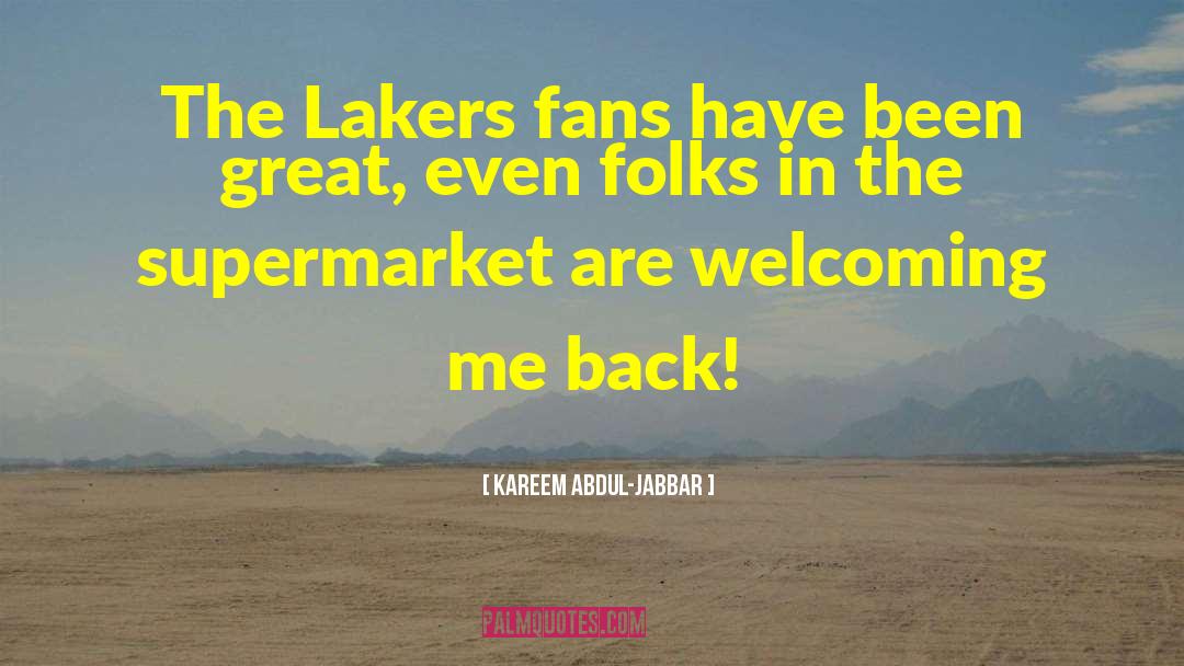 Kareem Abdul-Jabbar Quotes: The Lakers fans have been