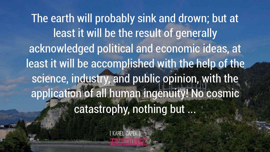 Karel Capek Quotes: The earth will probably sink