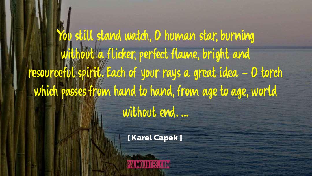 Karel Capek Quotes: You still stand watch, O