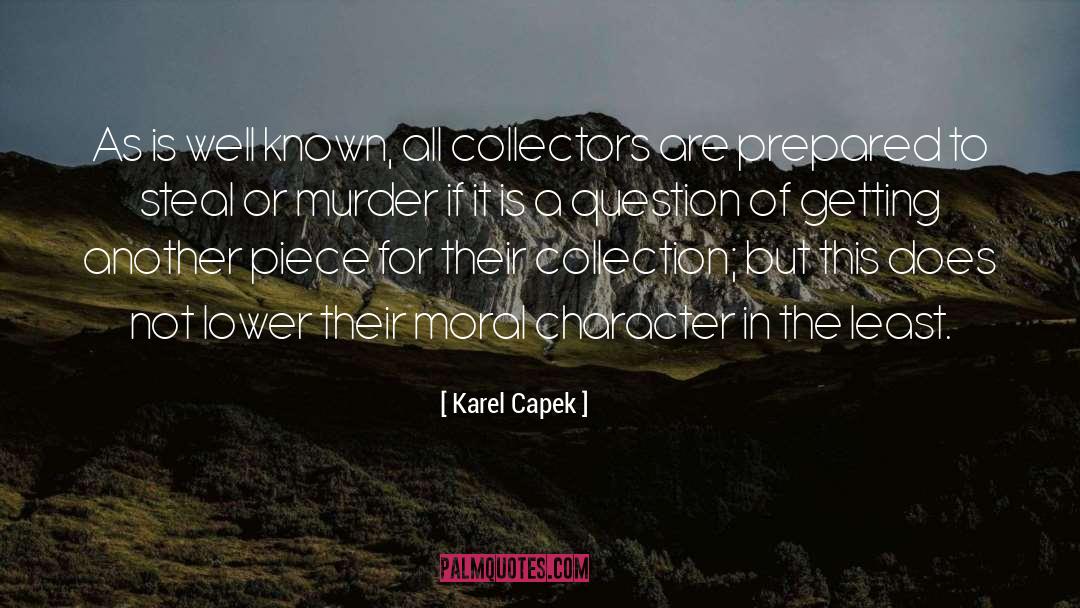 Karel Capek Quotes: As is well known, all