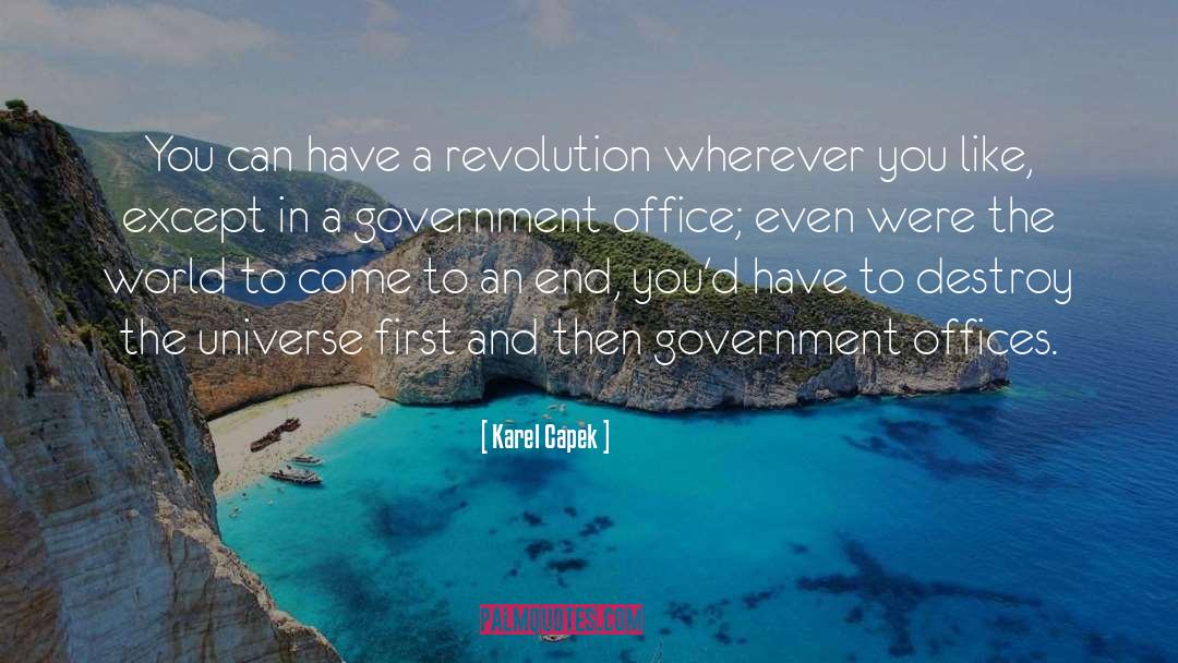 Karel Capek Quotes: You can have a revolution