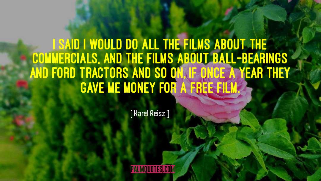 Karel Reisz Quotes: I said I would do