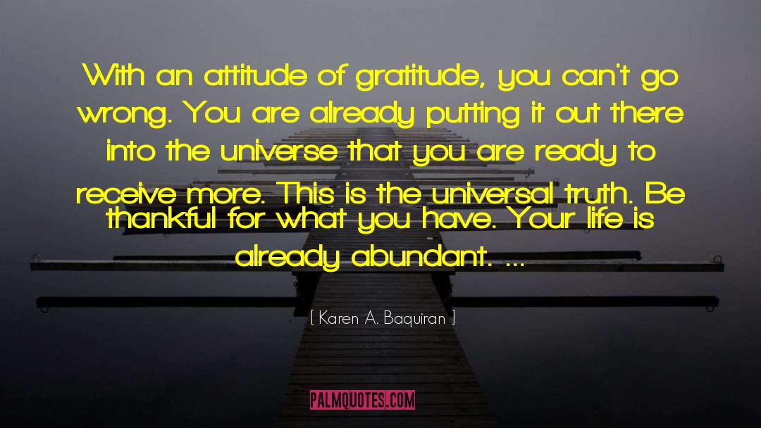Karen A. Baquiran Quotes: With an attitude of gratitude,