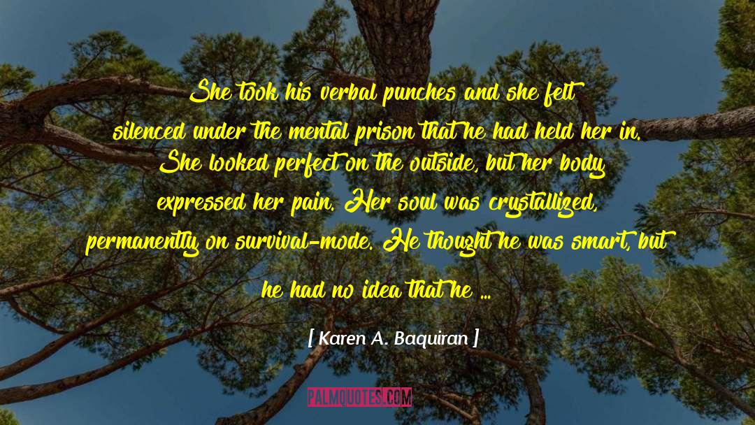 Karen A. Baquiran Quotes: She took his verbal punches