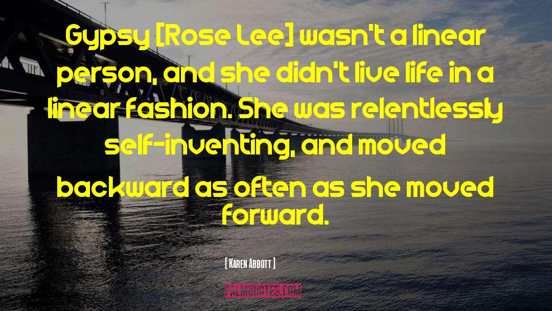 Karen Abbott Quotes: Gypsy [Rose Lee] wasn't a