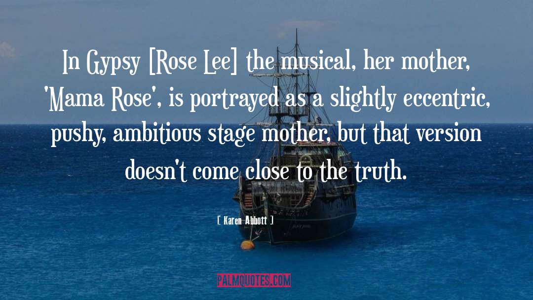 Karen Abbott Quotes: In Gypsy [Rose Lee] the