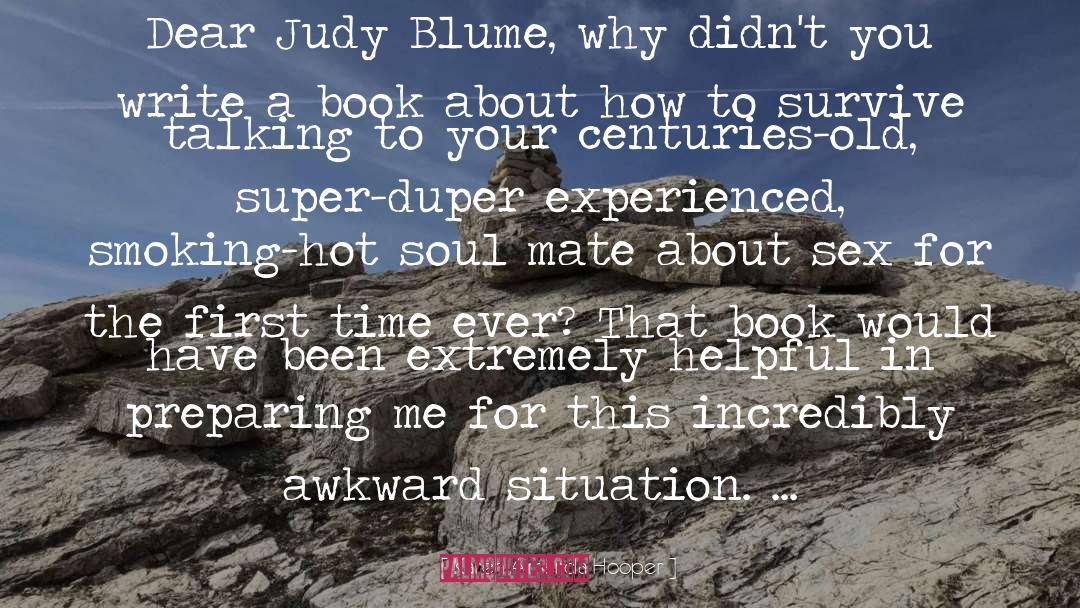 Karen Amanda Hooper Quotes: Dear Judy Blume, why didn't