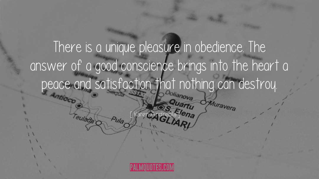 Karen Andreola Quotes: There is a unique pleasure