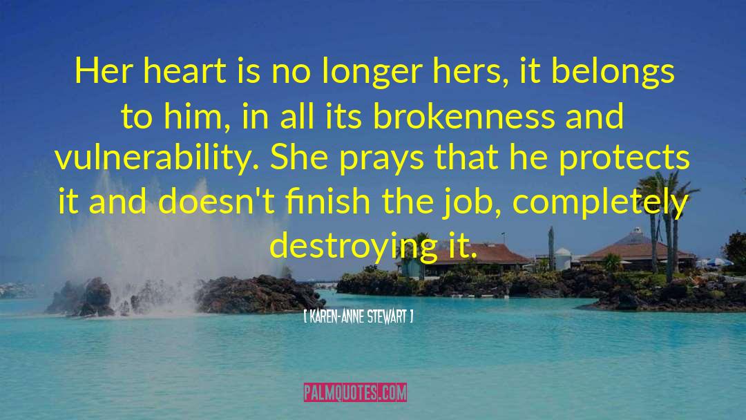 Karen-Anne Stewart Quotes: Her heart is no longer