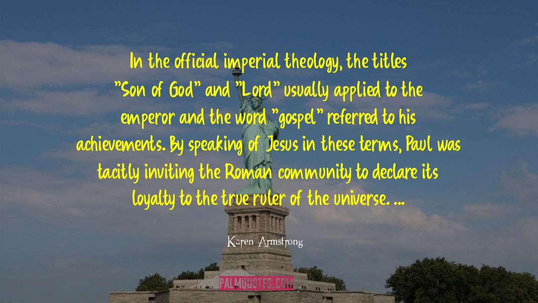 Karen Armstrong Quotes: In the official imperial theology,