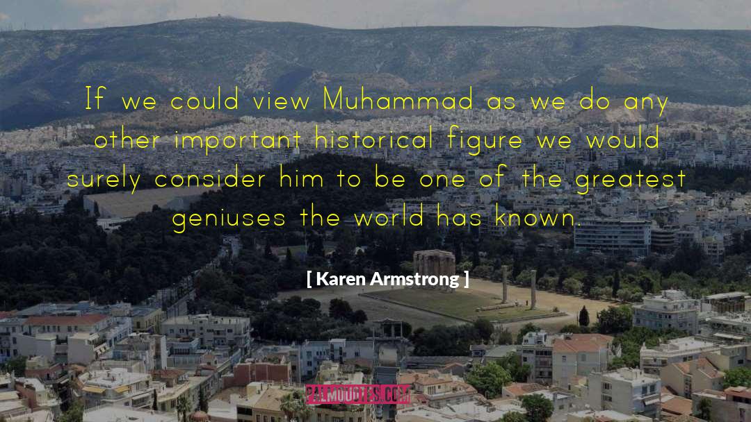 Karen Armstrong Quotes: If we could view Muhammad