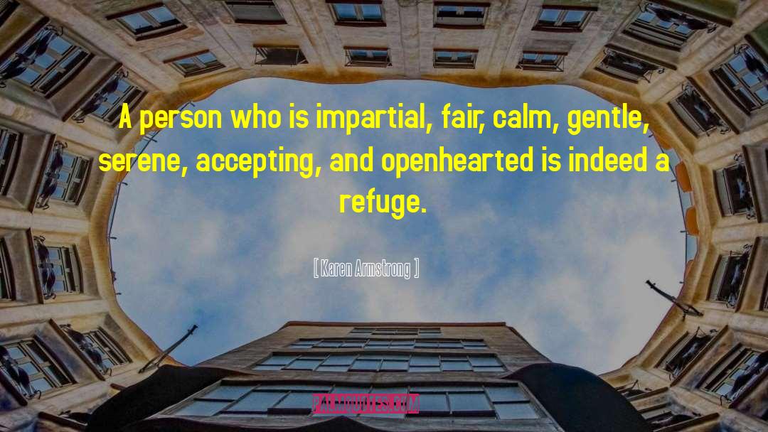 Karen Armstrong Quotes: A person who is impartial,