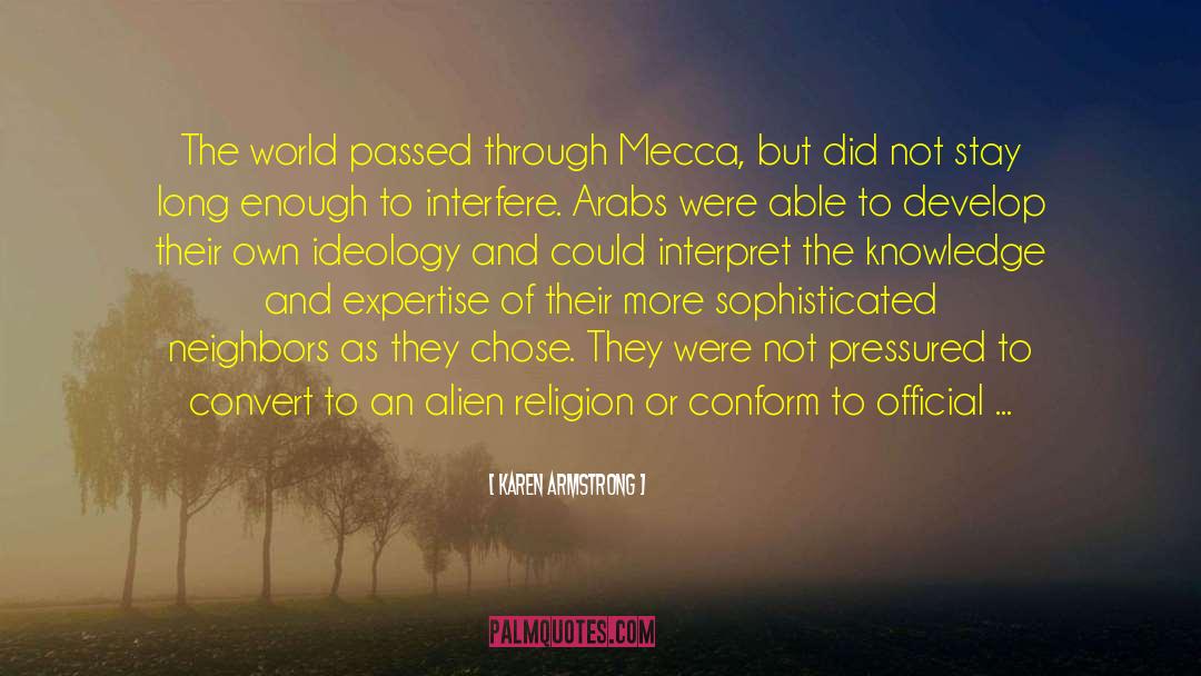 Karen Armstrong Quotes: The world passed through Mecca,