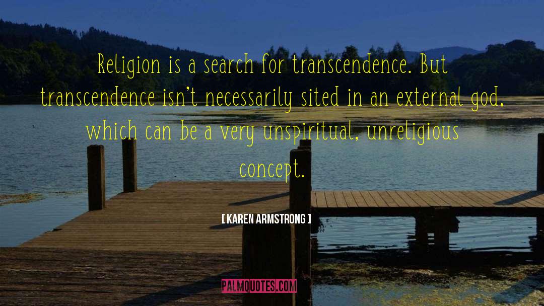 Karen Armstrong Quotes: Religion is a search for