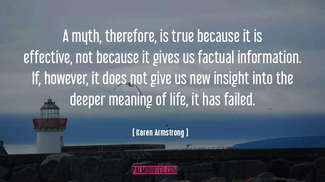 Karen Armstrong Quotes: A myth, therefore, is true