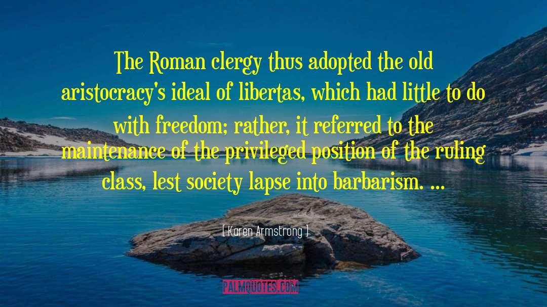 Karen Armstrong Quotes: The Roman clergy thus adopted