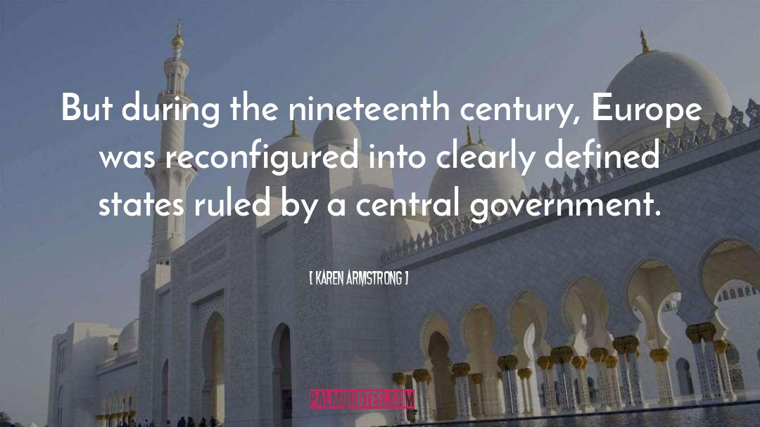 Karen Armstrong Quotes: But during the nineteenth century,