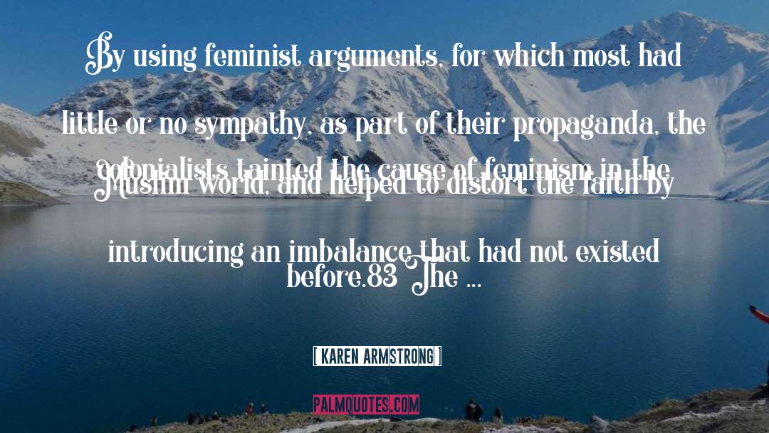 Karen Armstrong Quotes: By using feminist arguments, for