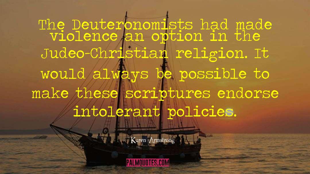 Karen Armstrong Quotes: The Deuteronomists had made violence